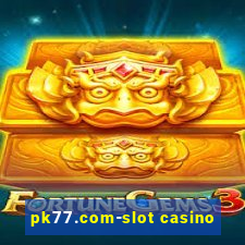 pk77.com-slot casino