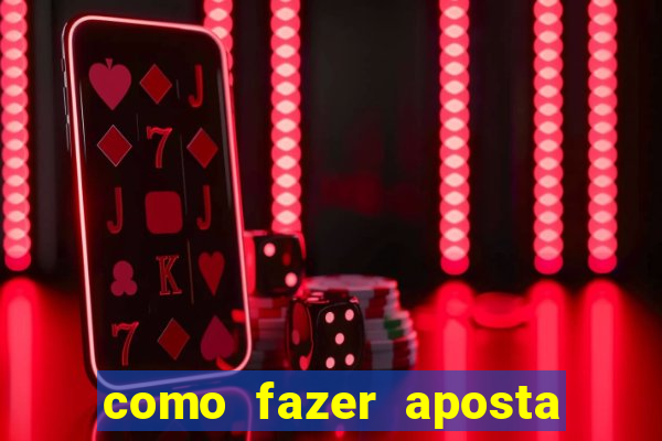 como fazer aposta no betano