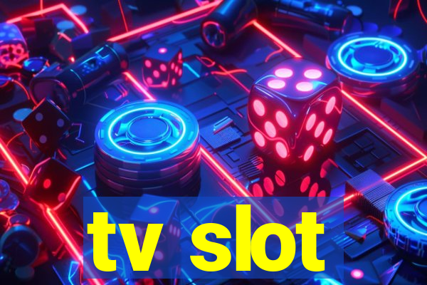 tv slot