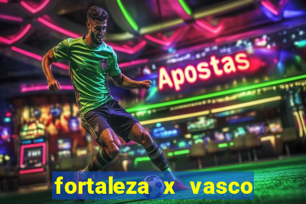 fortaleza x vasco da gama palpites