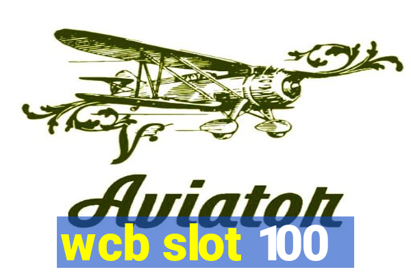 wcb slot 100