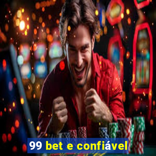 99 bet e confiável