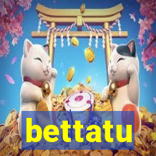 bettatu