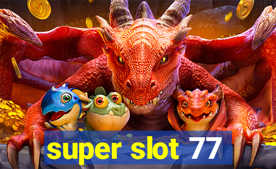 super slot 77