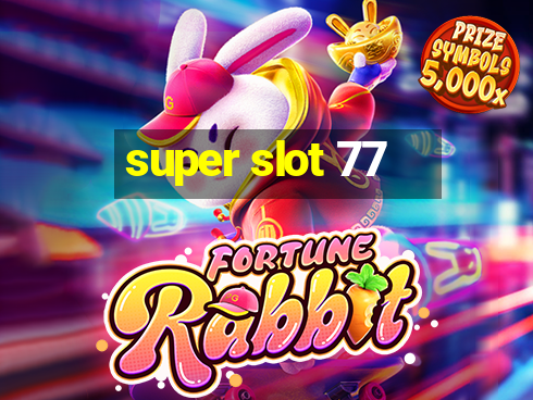 super slot 77