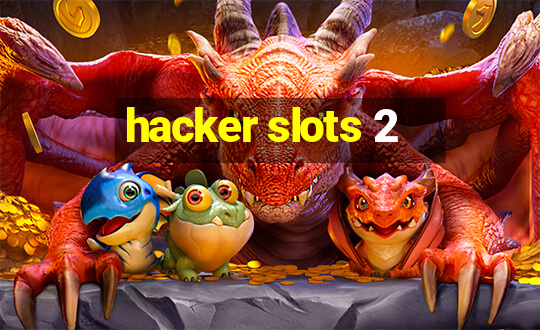 hacker slots 2