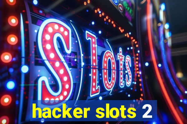 hacker slots 2