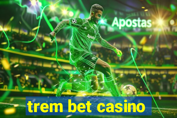 trem bet casino