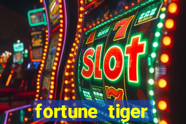 fortune tiger cadastre e ganhe