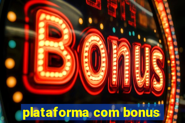 plataforma com bonus