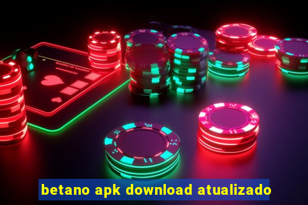 betano apk download atualizado