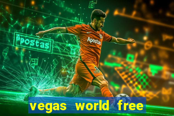 vegas world free slot games