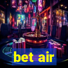 bet air