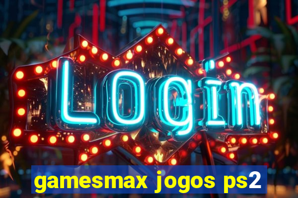 gamesmax jogos ps2