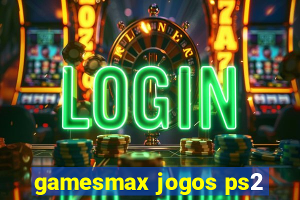 gamesmax jogos ps2