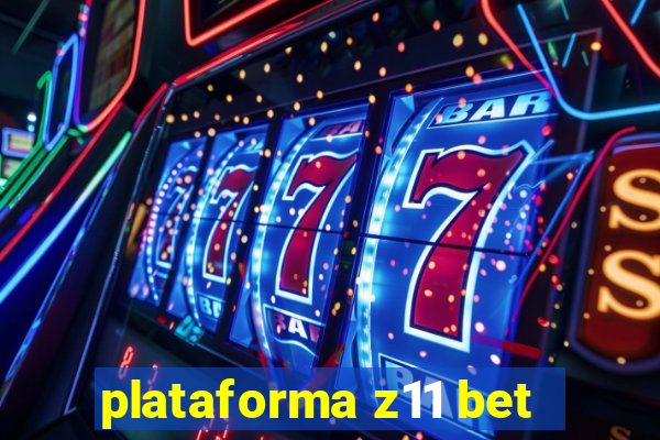 plataforma z11 bet