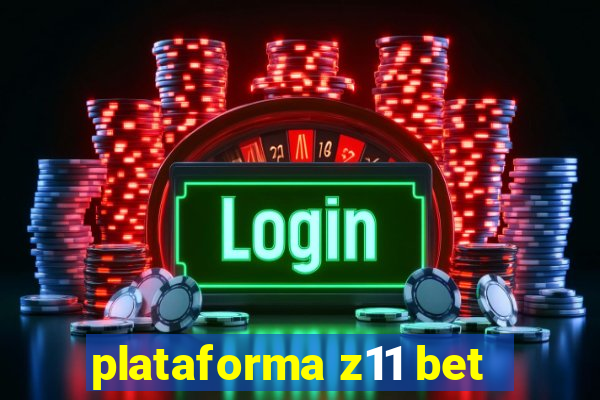 plataforma z11 bet