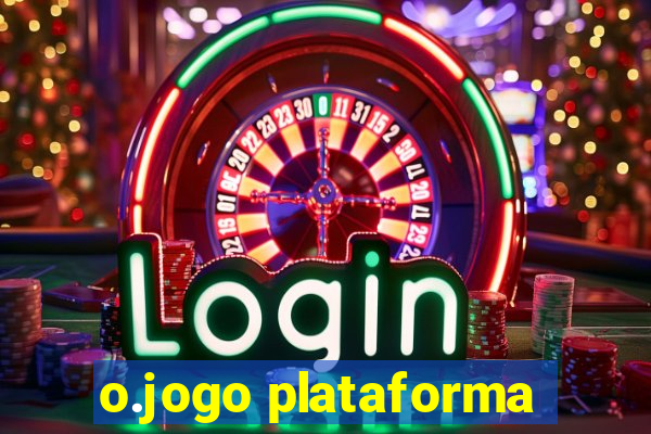 o.jogo plataforma