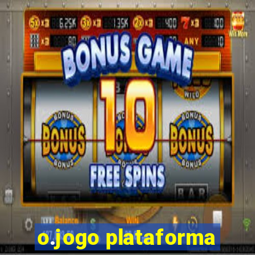 o.jogo plataforma