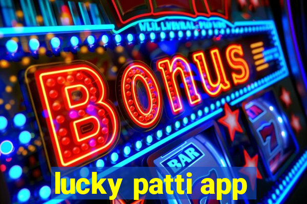 lucky patti app