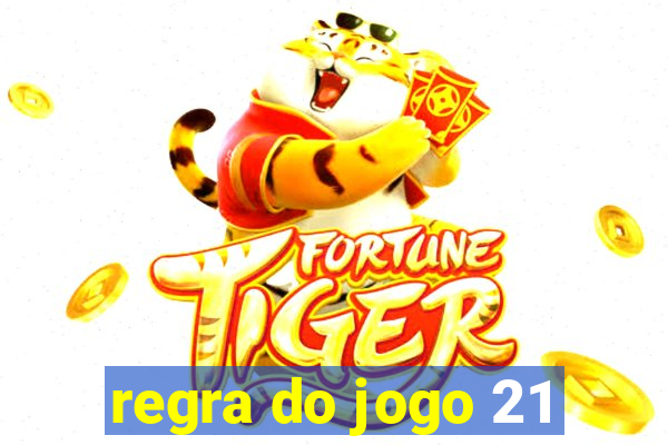 regra do jogo 21