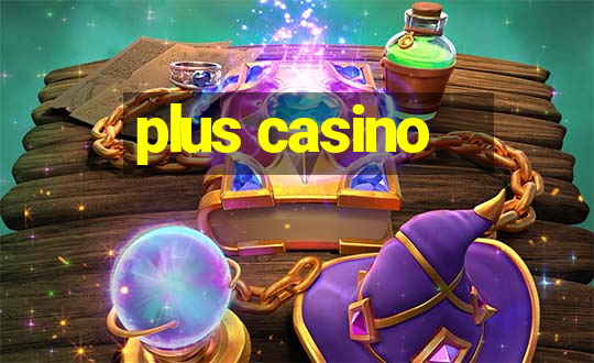 plus casino