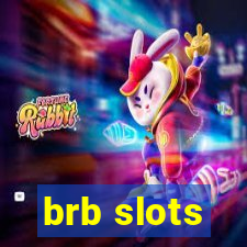 brb slots