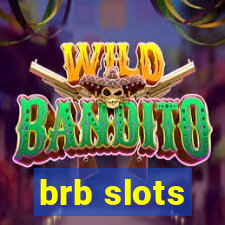 brb slots