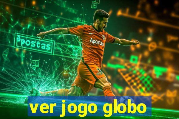 ver jogo globo