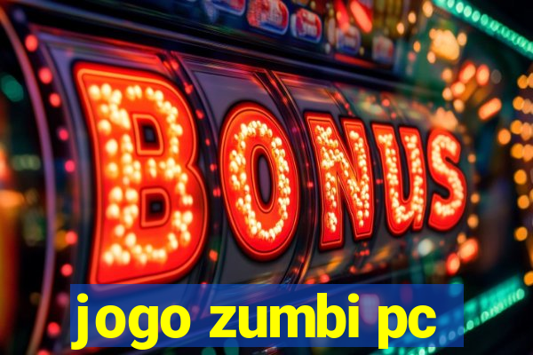 jogo zumbi pc