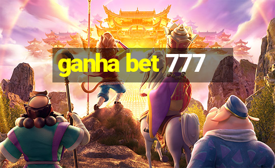 ganha bet 777