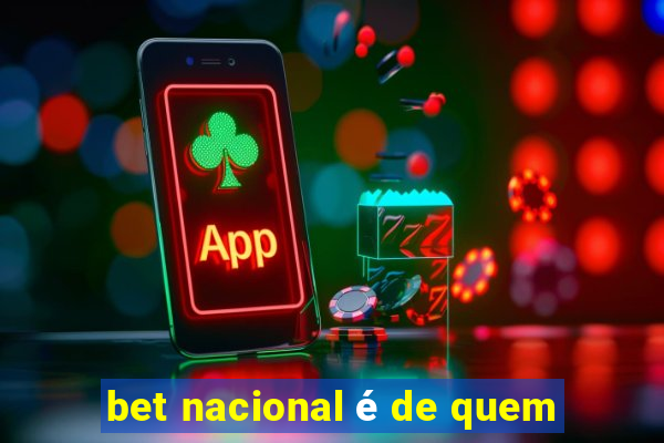 bet nacional é de quem