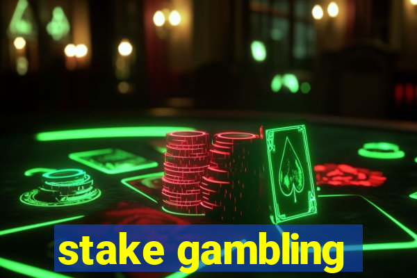 stake gambling