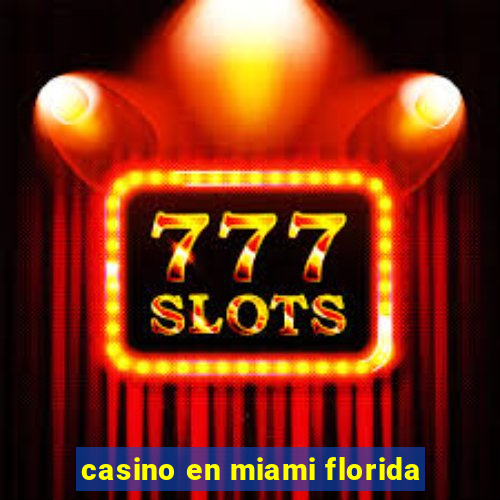 casino en miami florida