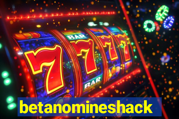 betanomineshack