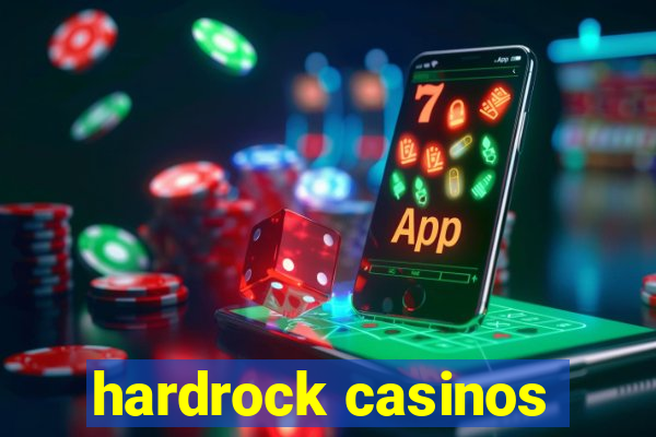 hardrock casinos