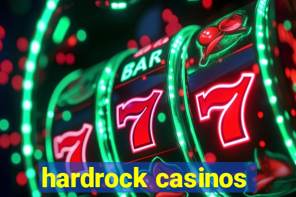 hardrock casinos