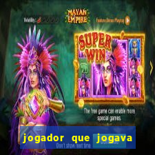 jogador que jogava de oculos