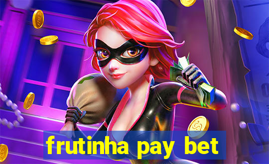 frutinha pay bet