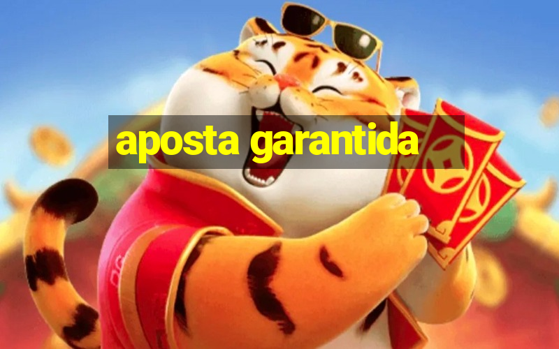 aposta garantida