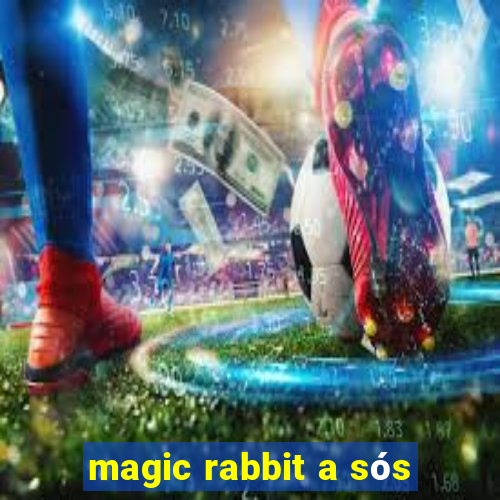 magic rabbit a sós