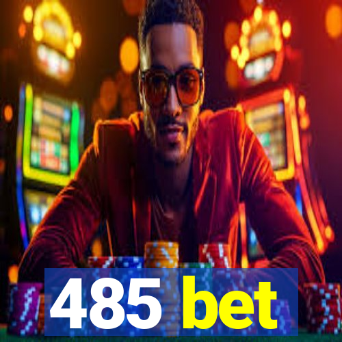 485 bet