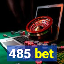 485 bet