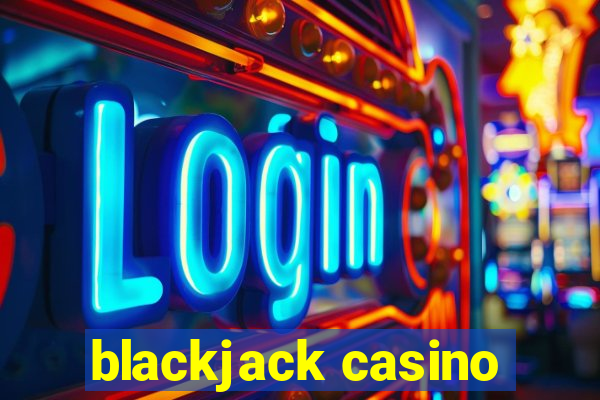 blackjack casino