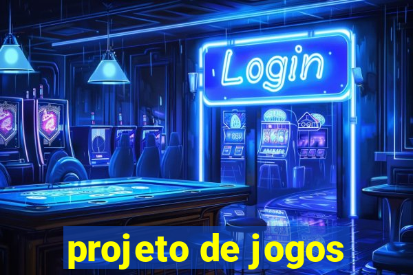 projeto de jogos