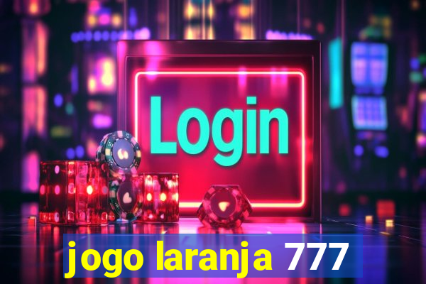 jogo laranja 777