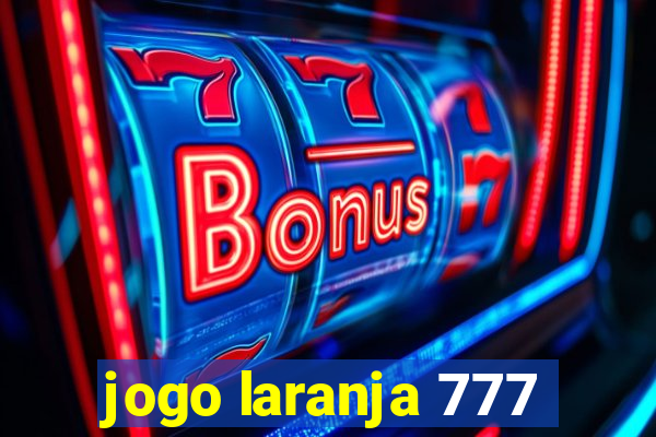 jogo laranja 777