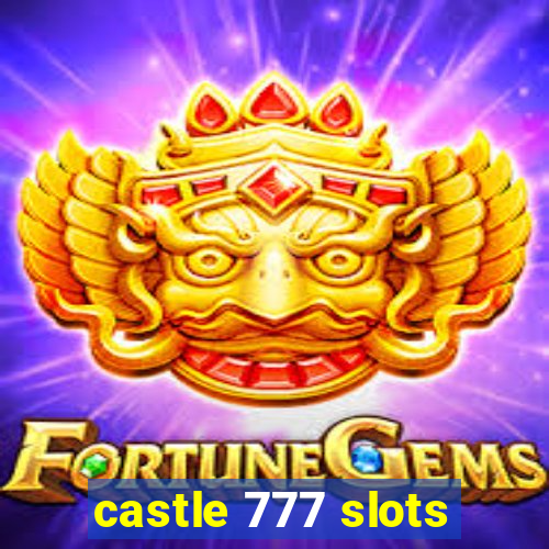 castle 777 slots