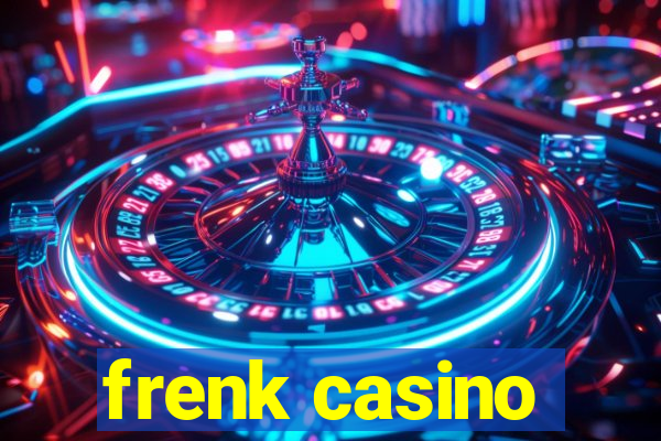 frenk casino