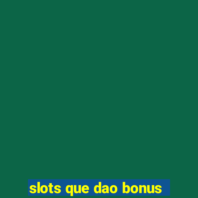 slots que dao bonus